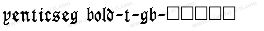 yenticseg bold-t-gb字体转换